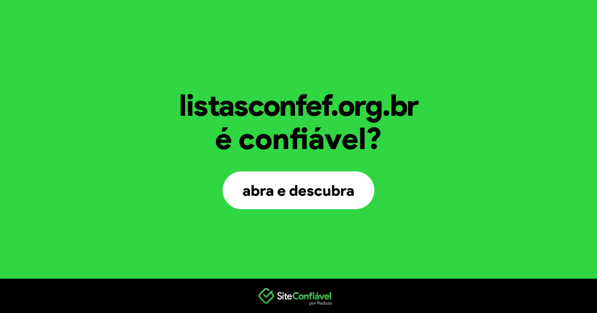 O site listasconfef.org.br é confiável?