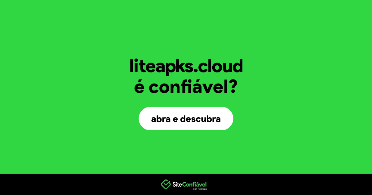 O site liteapks.cloud é confiável?