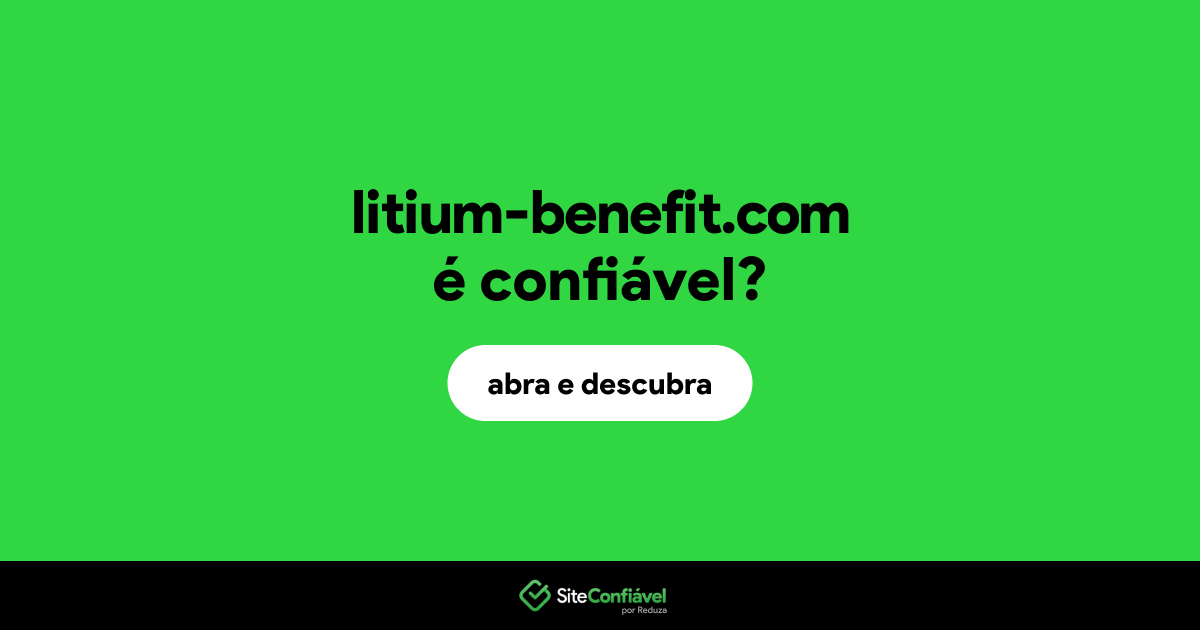 O site litium-benefit.com é confiável?