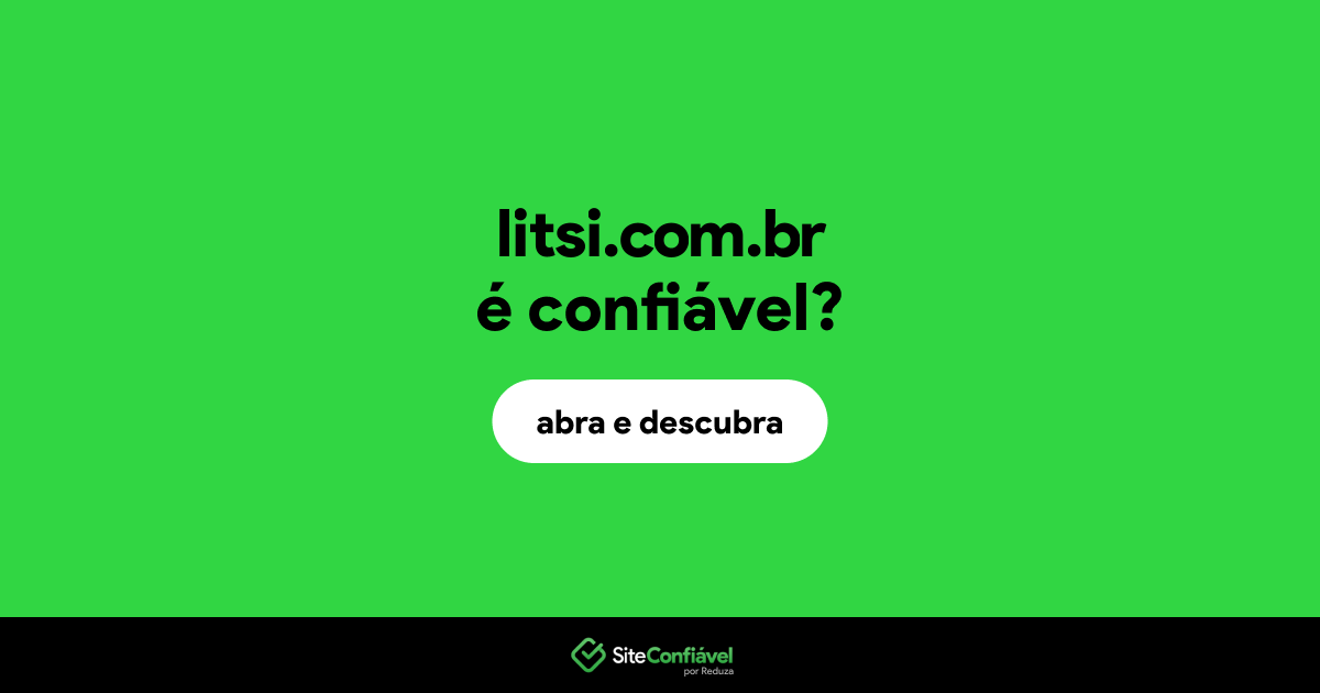 O site litsi.com.br é confiável?
