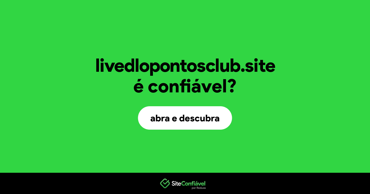 O site livedlopontosclub.site é confiável?