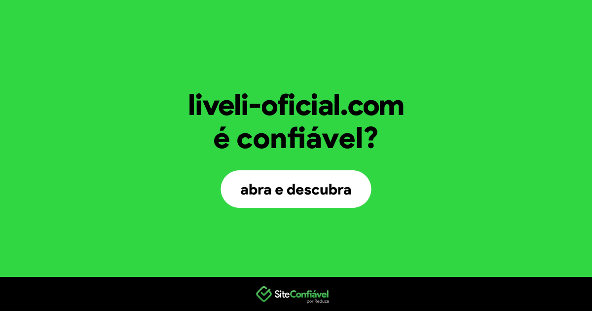 O site liveli-oficial.com é confiável?