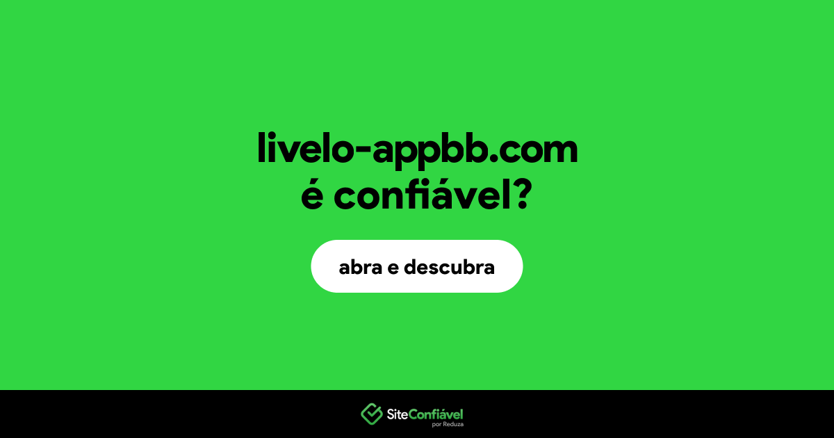 O site livelo-appbb.com é confiável?