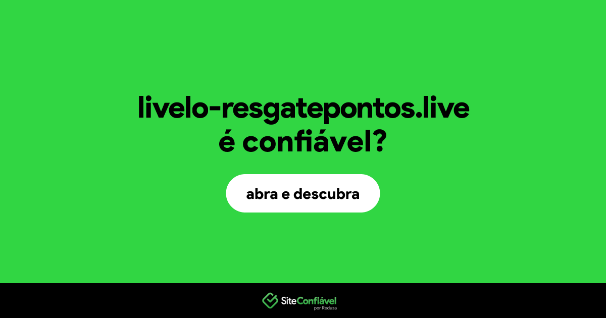 O site livelo-resgatepontos.live é confiável?