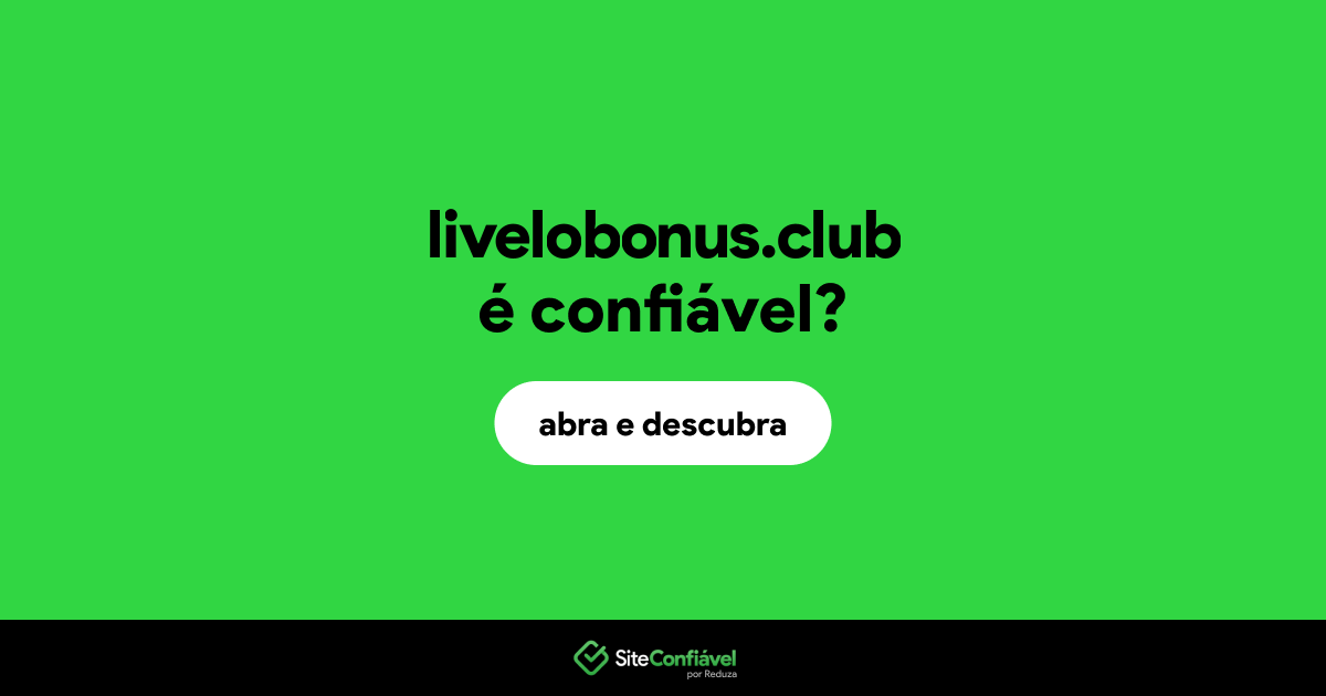 O site livelobonus.club é confiável?