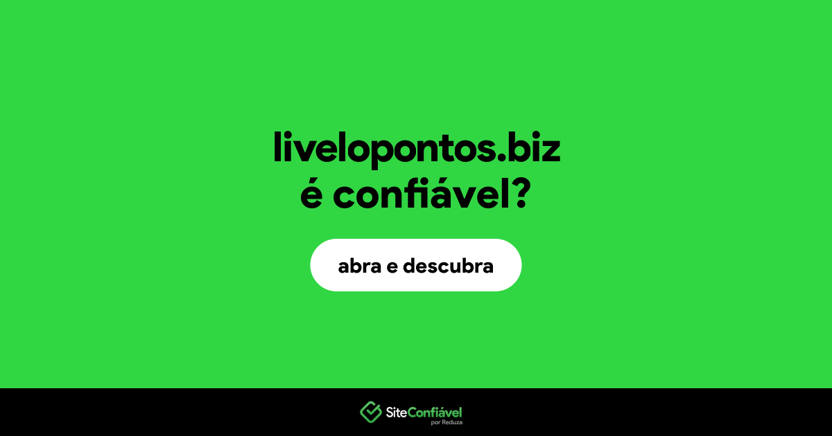 O site livelopontos.biz é confiável?