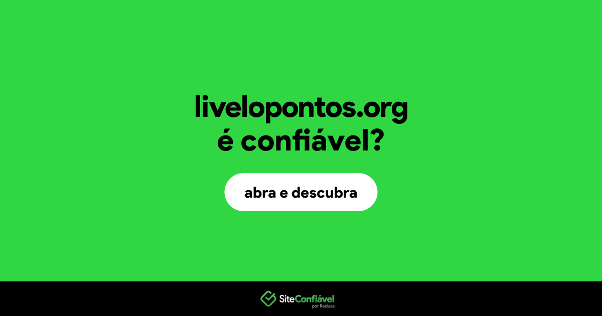 O site livelopontos.org é confiável?