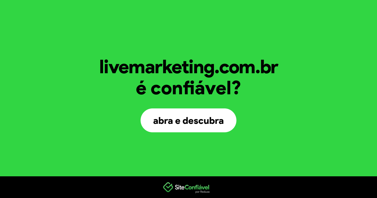 O site livemarketing.com.br é confiável?