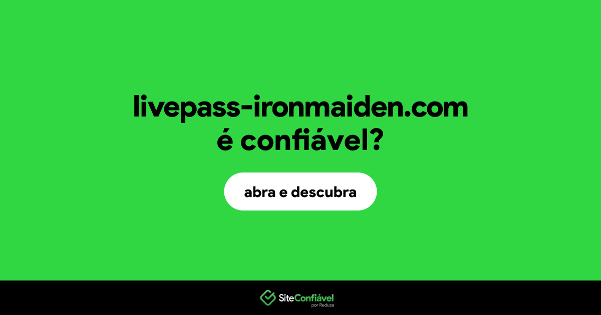 O site livepass-ironmaiden.com é confiável?