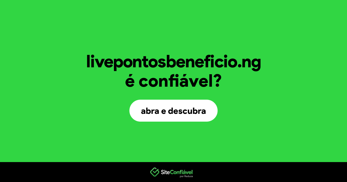 O site livepontosbeneficio.ng é confiável?