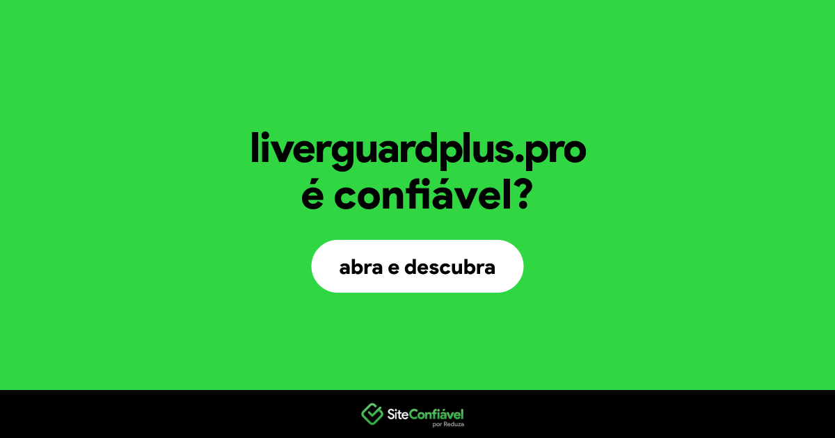 O site liverguardplus.pro é confiável?