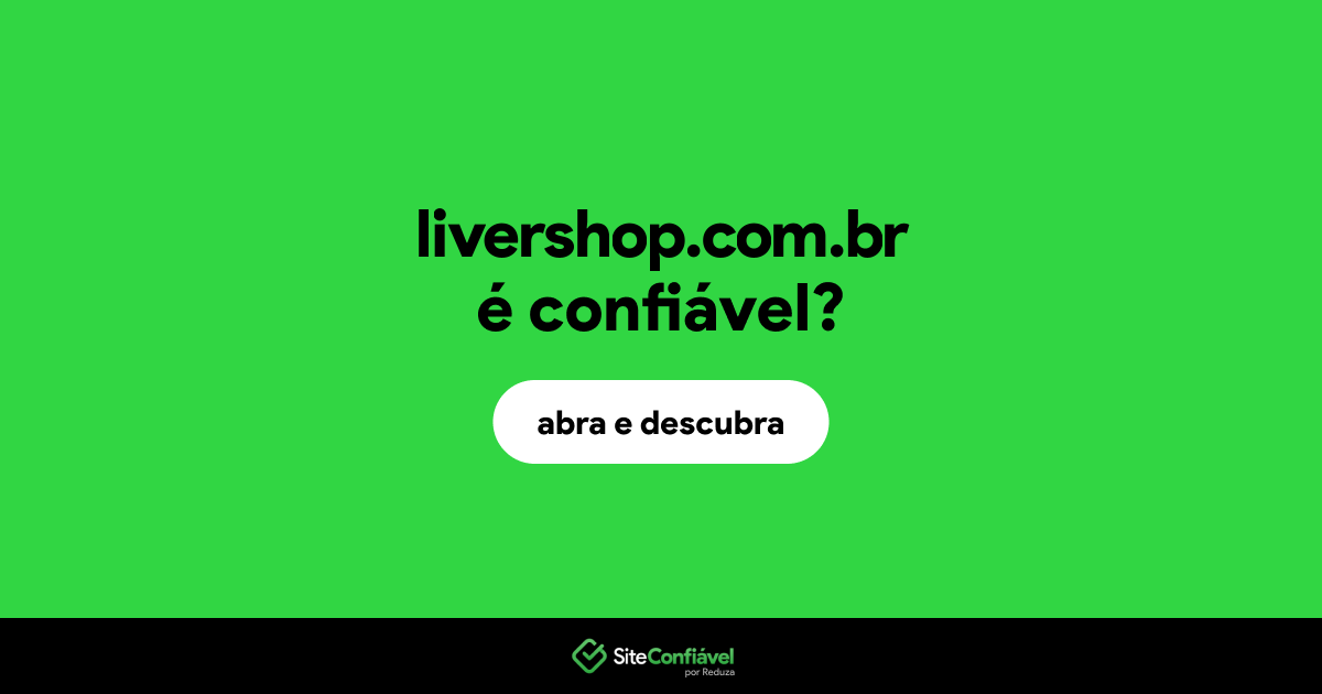 O site livershop.com.br é confiável?