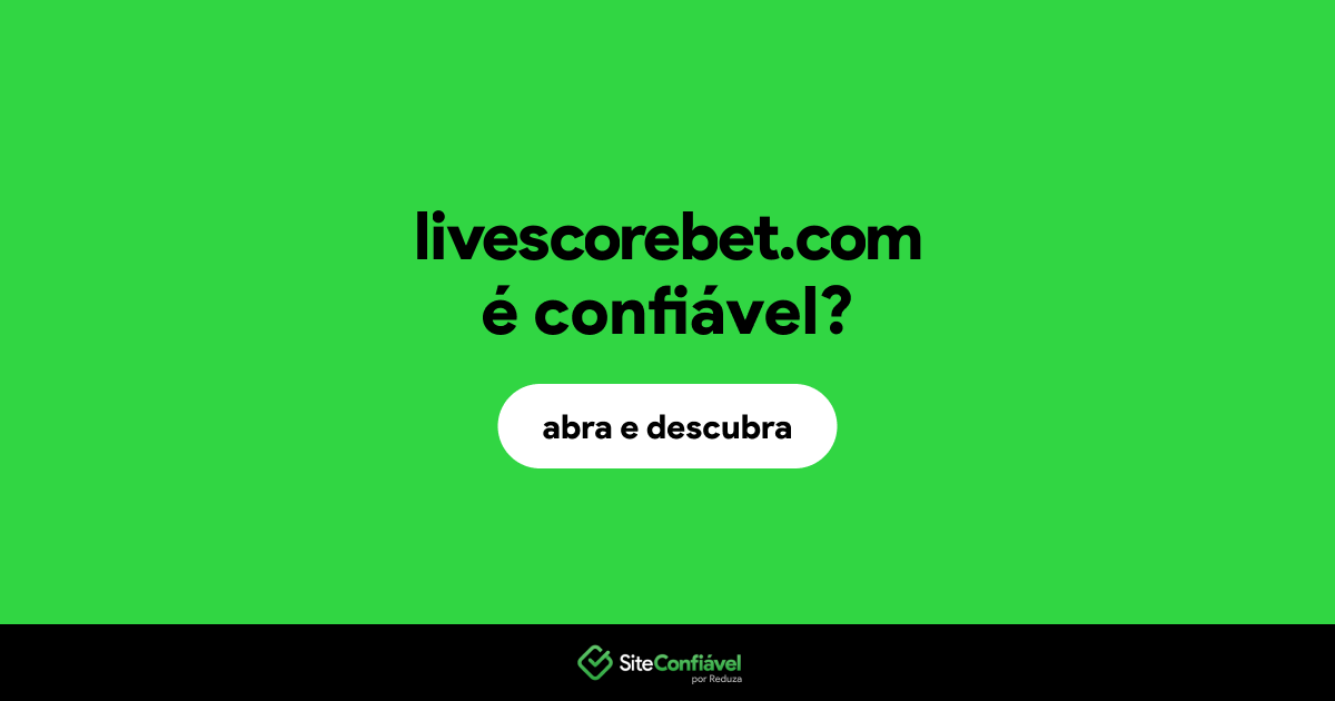 O site livescorebet.com é confiável?