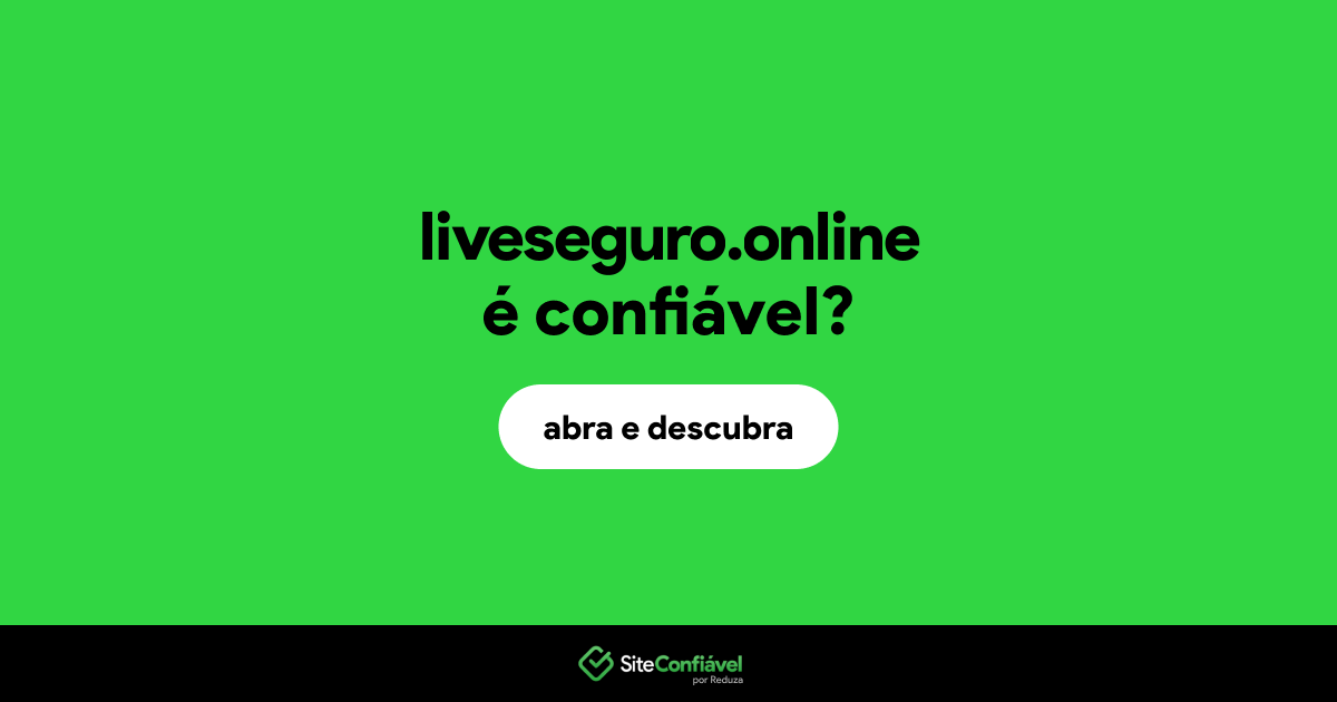 O site liveseguro.online é confiável?