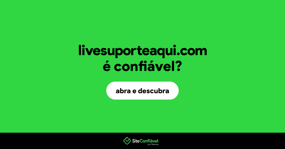 O site livesuporteaqui.com é confiável?