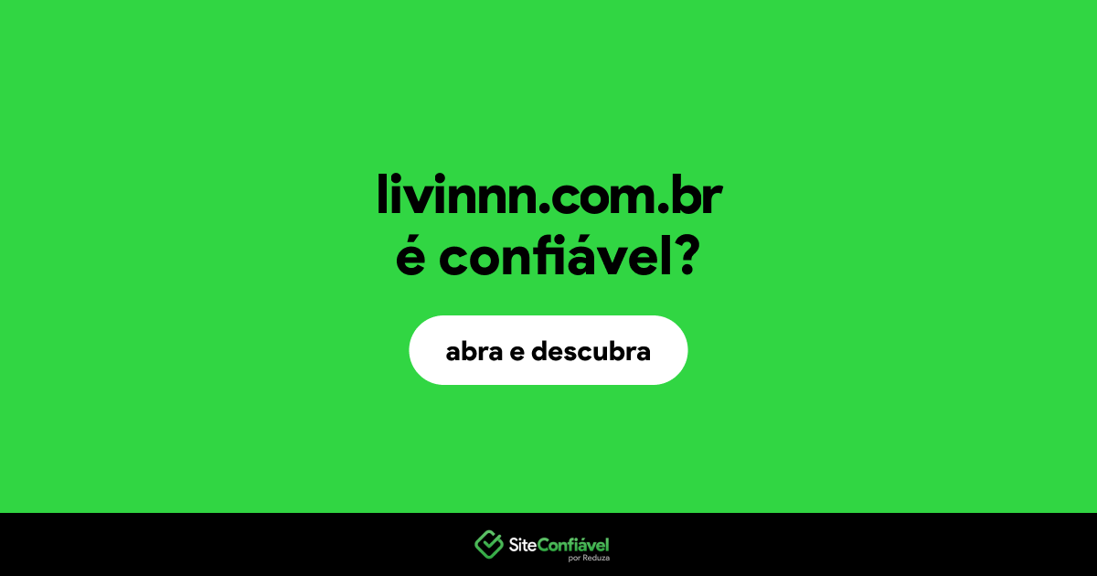 O site livinnn.com.br é confiável?