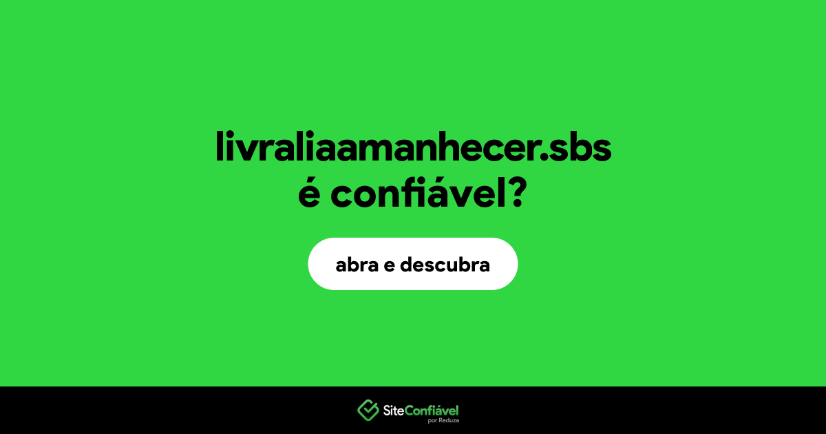 O site livraliaamanhecer.sbs é confiável?