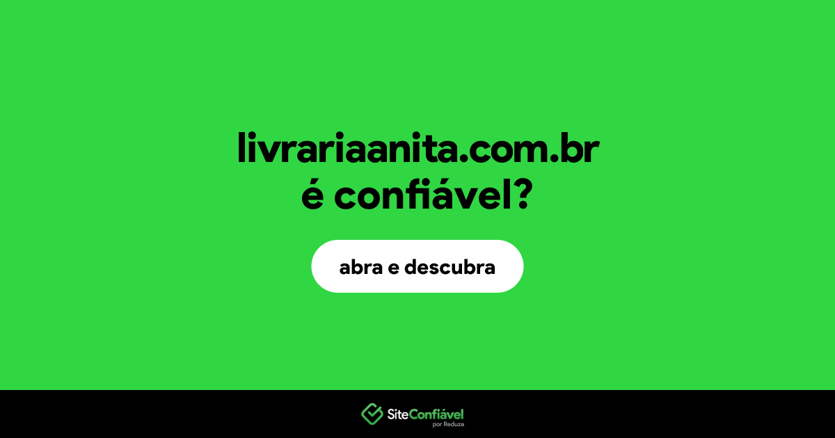 O site livrariaanita.com.br é confiável?