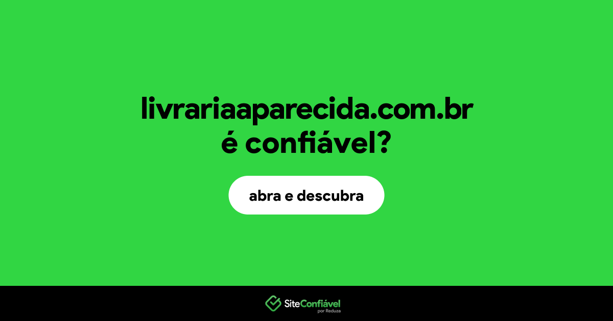 O site livrariaaparecida.com.br é confiável?
