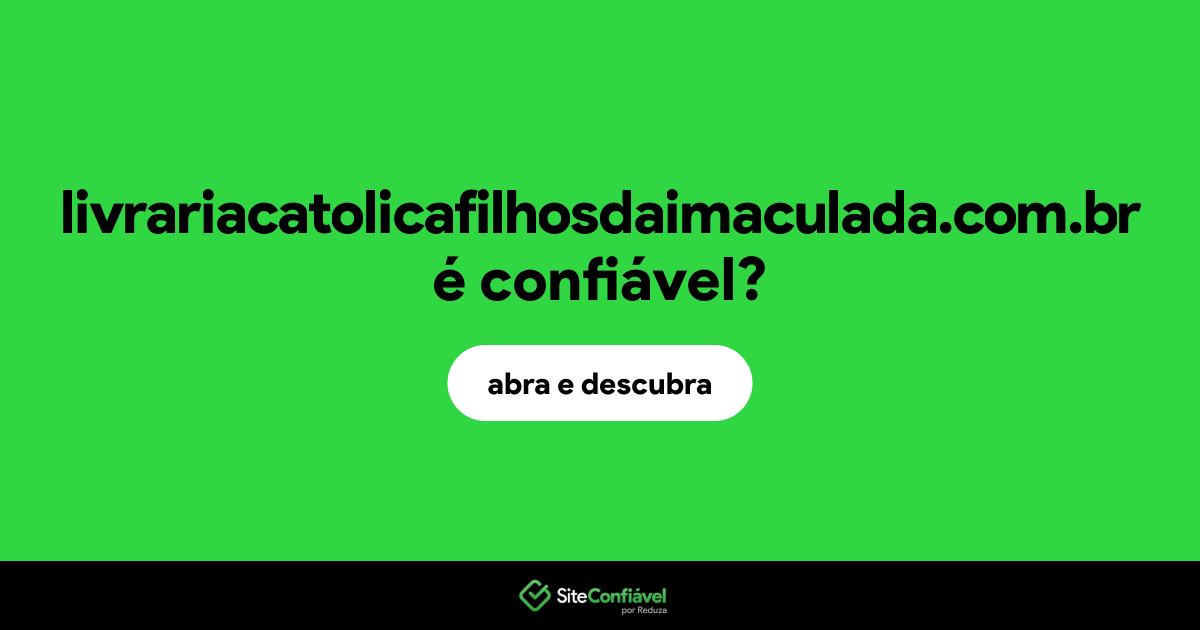 O site livrariacatolicafilhosdaimaculada.com.br é confiável?