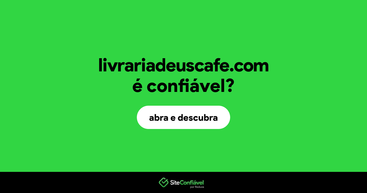 O site livrariadeuscafe.com é confiável?