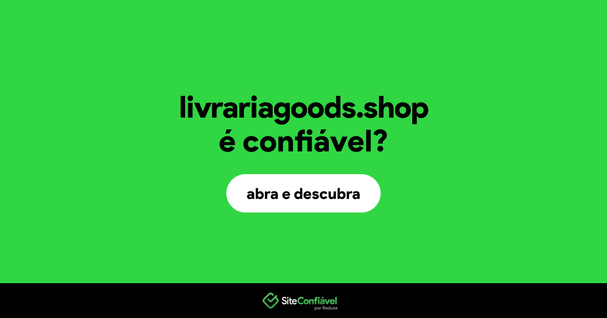 O site livrariagoods.shop é confiável?
