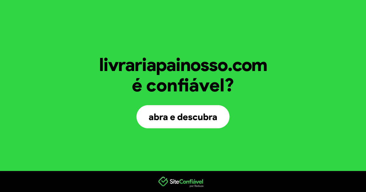 O site livrariapainosso.com é confiável?