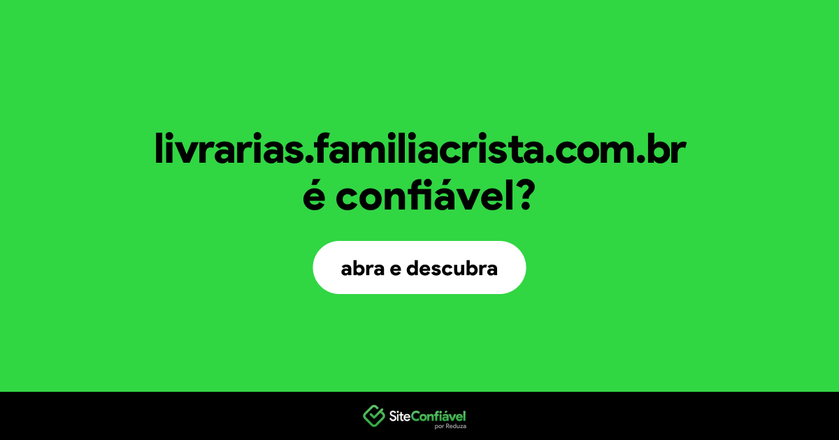 O site livrarias.familiacrista.com.br é confiável?
