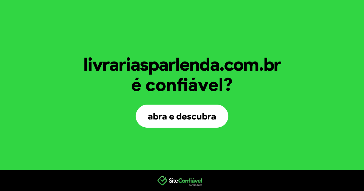 O site livrariasparlenda.com.br é confiável?