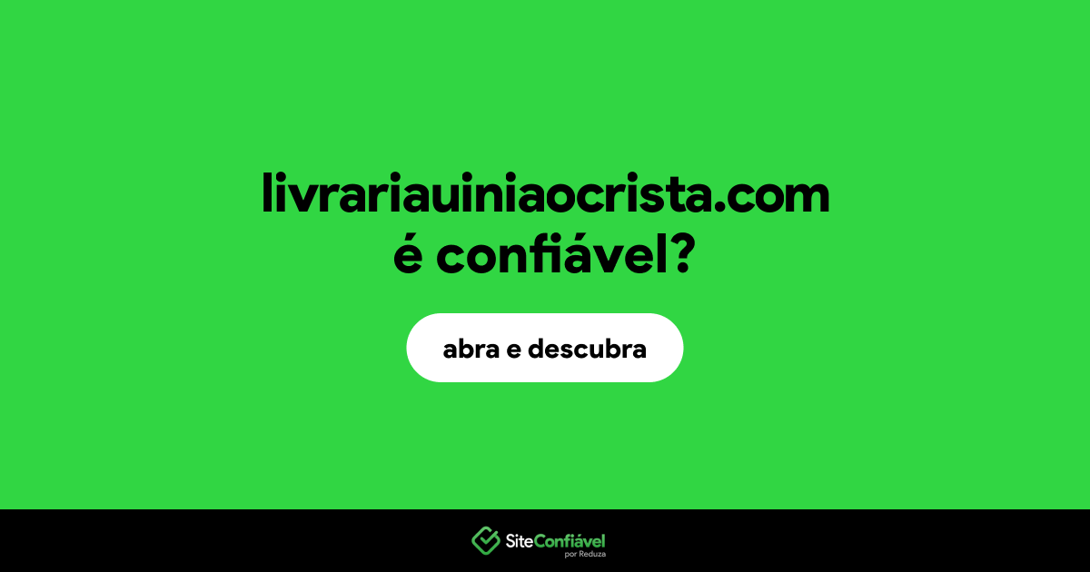 O site livrariauiniaocrista.com é confiável?