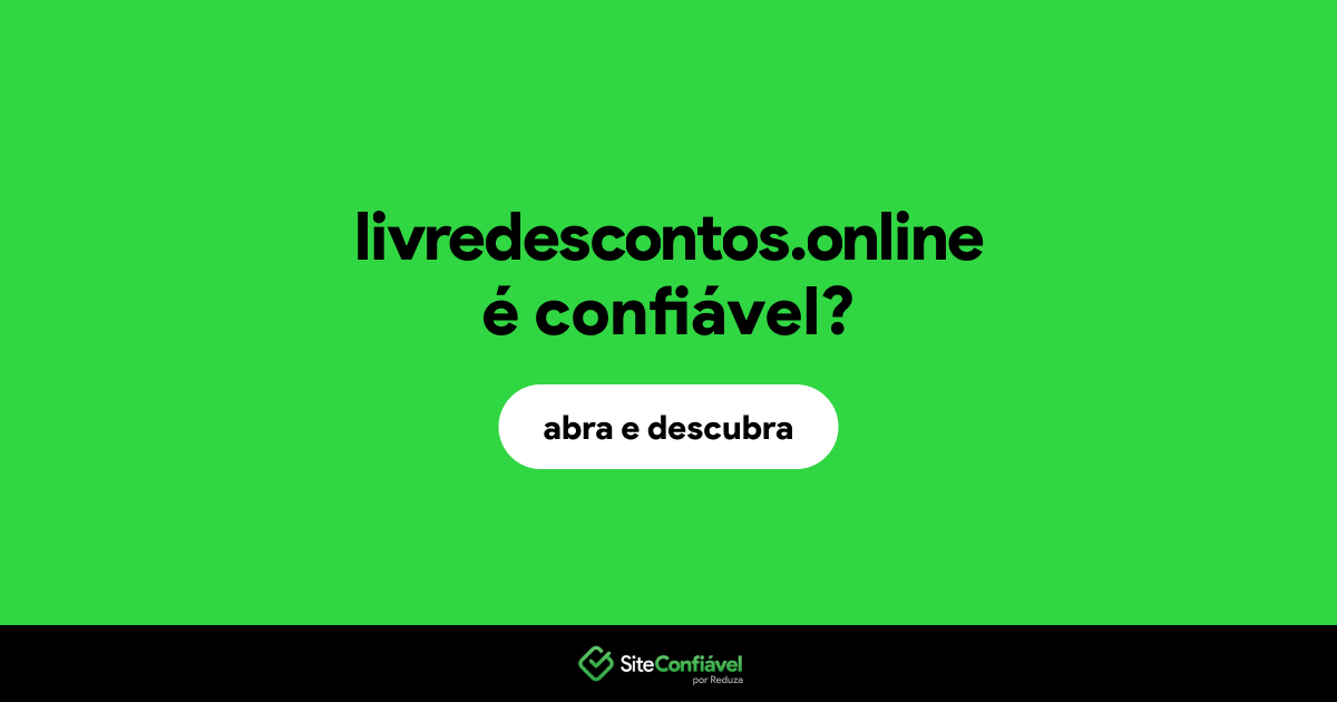 O site livredescontos.online é confiável?