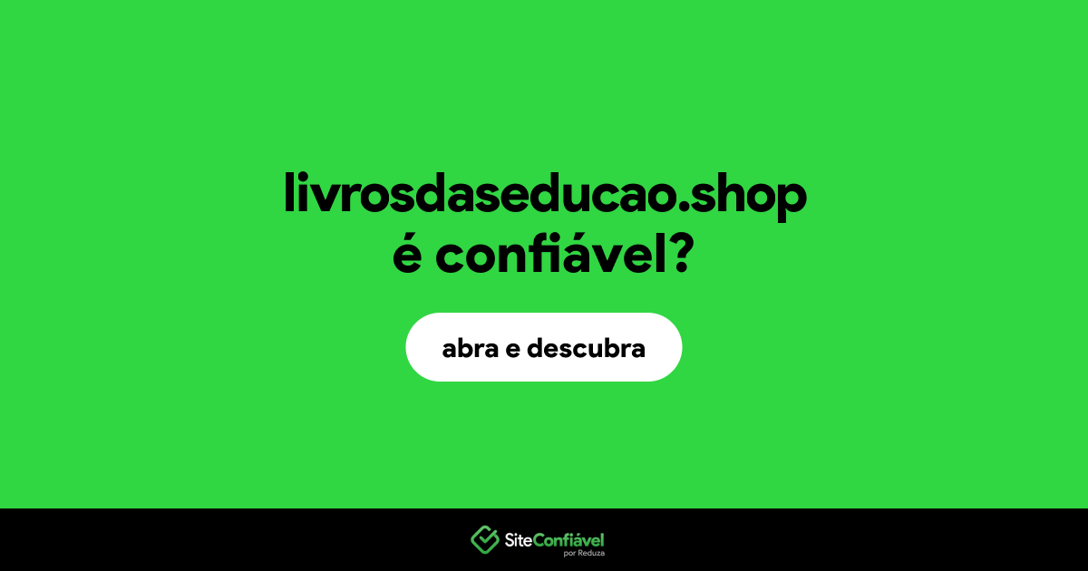 O site livrosdaseducao.shop é confiável?
