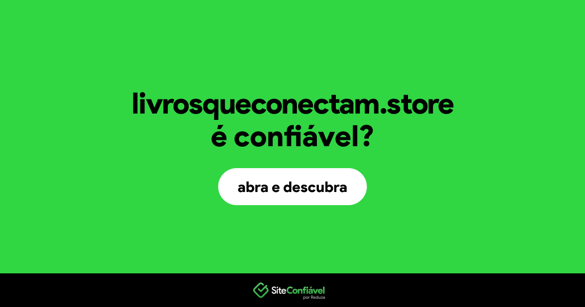 O site livrosqueconectam.store é confiável?