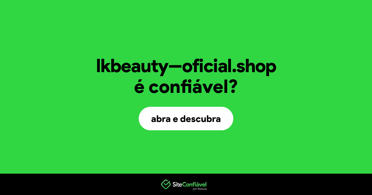 O site lkbeauty--oficial.shop é confiável?
