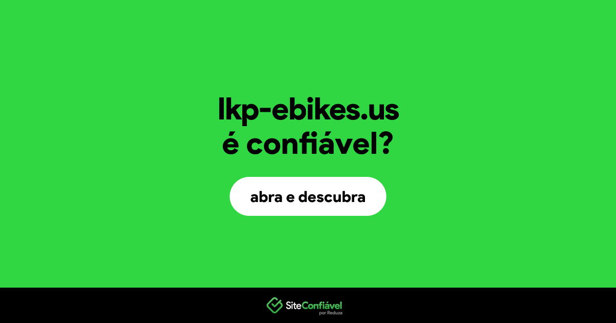 O site lkp-ebikes.us é confiável?