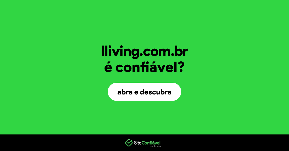O site lliving.com.br é confiável?