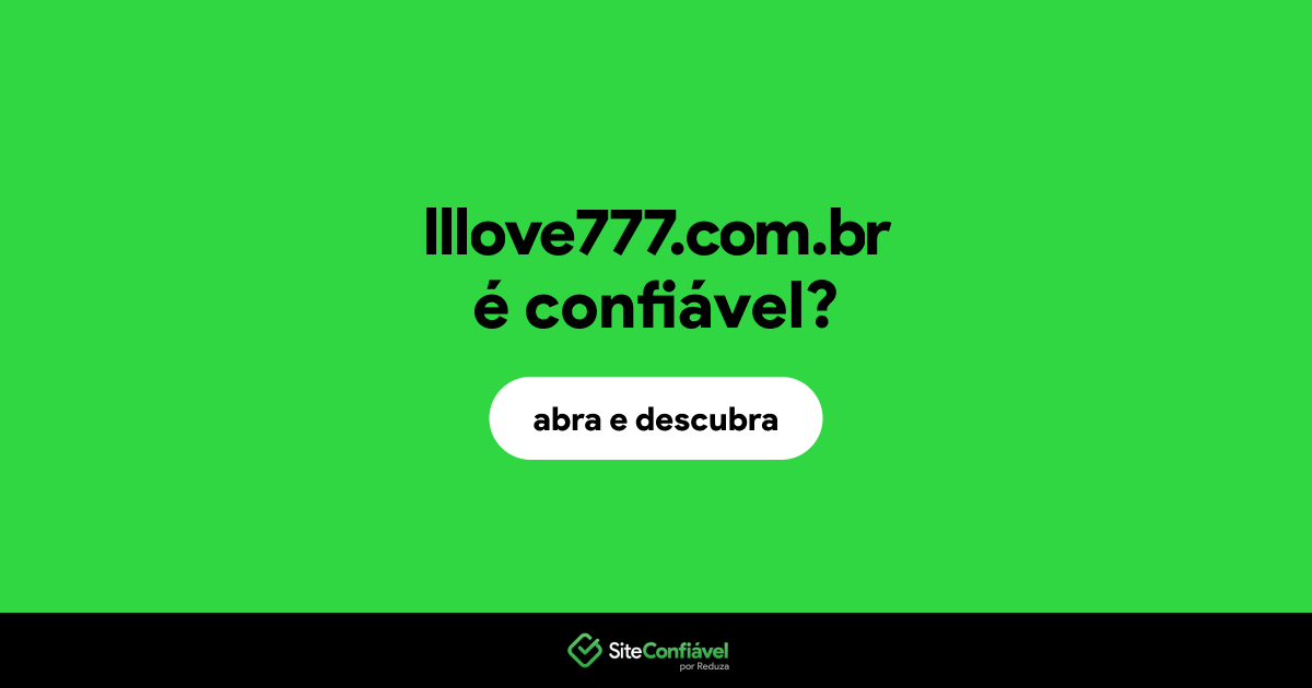 O site lllove777.com.br é confiável?