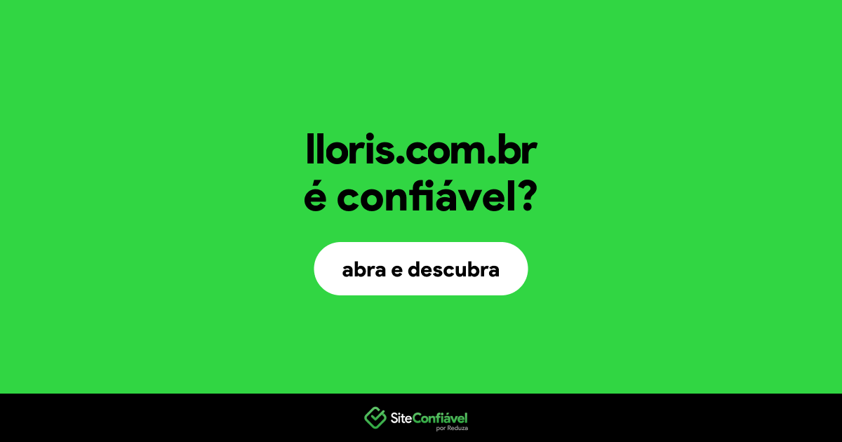 O site lloris.com.br é confiável?