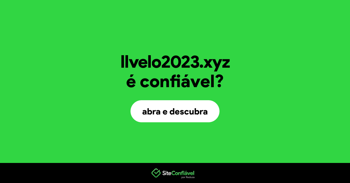 O site llvelo2023.xyz é confiável?