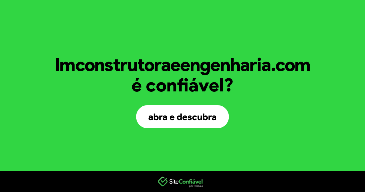 O site lmconstrutoraeengenharia.com é confiável?