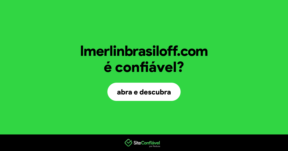 O site lmerlinbrasiloff.com é confiável?