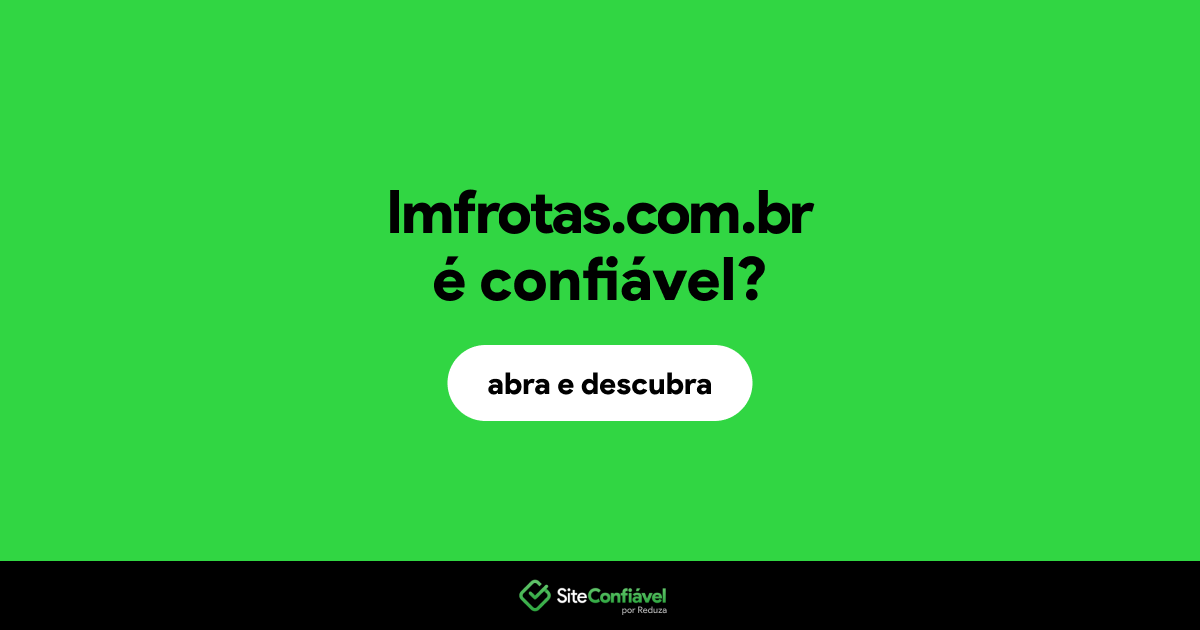 O site lmfrotas.com.br é confiável?