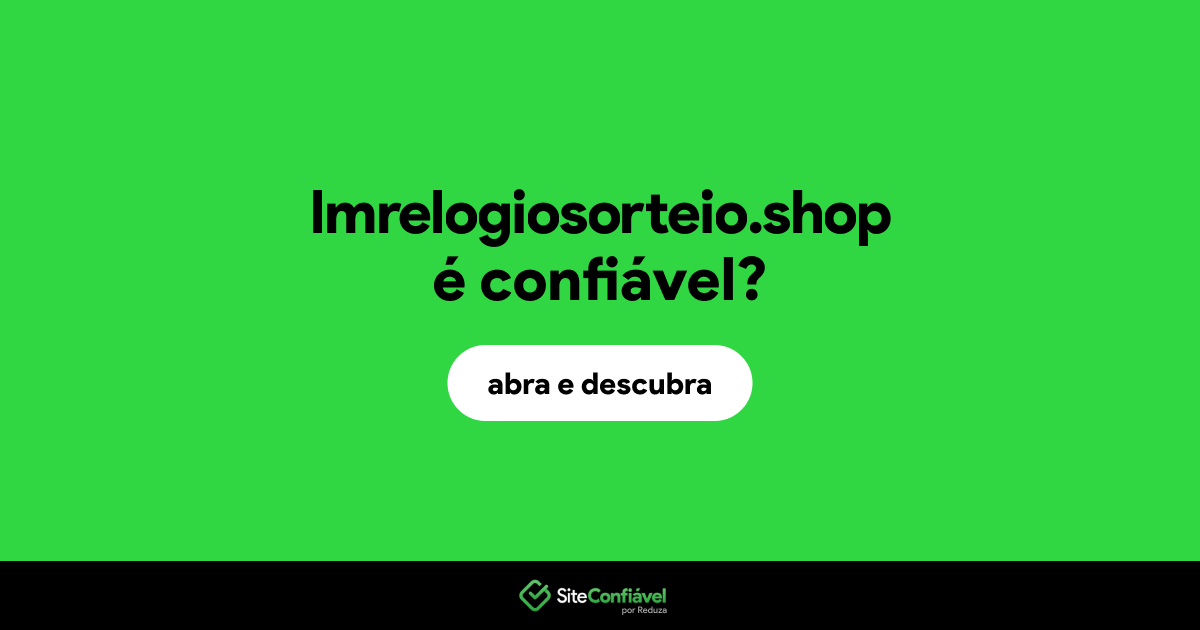 O site lmrelogiosorteio.shop é confiável?