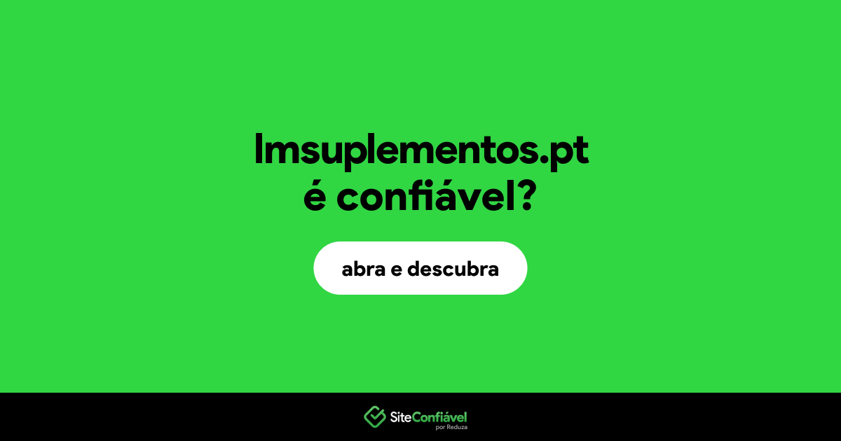 O site lmsuplementos.pt é confiável?