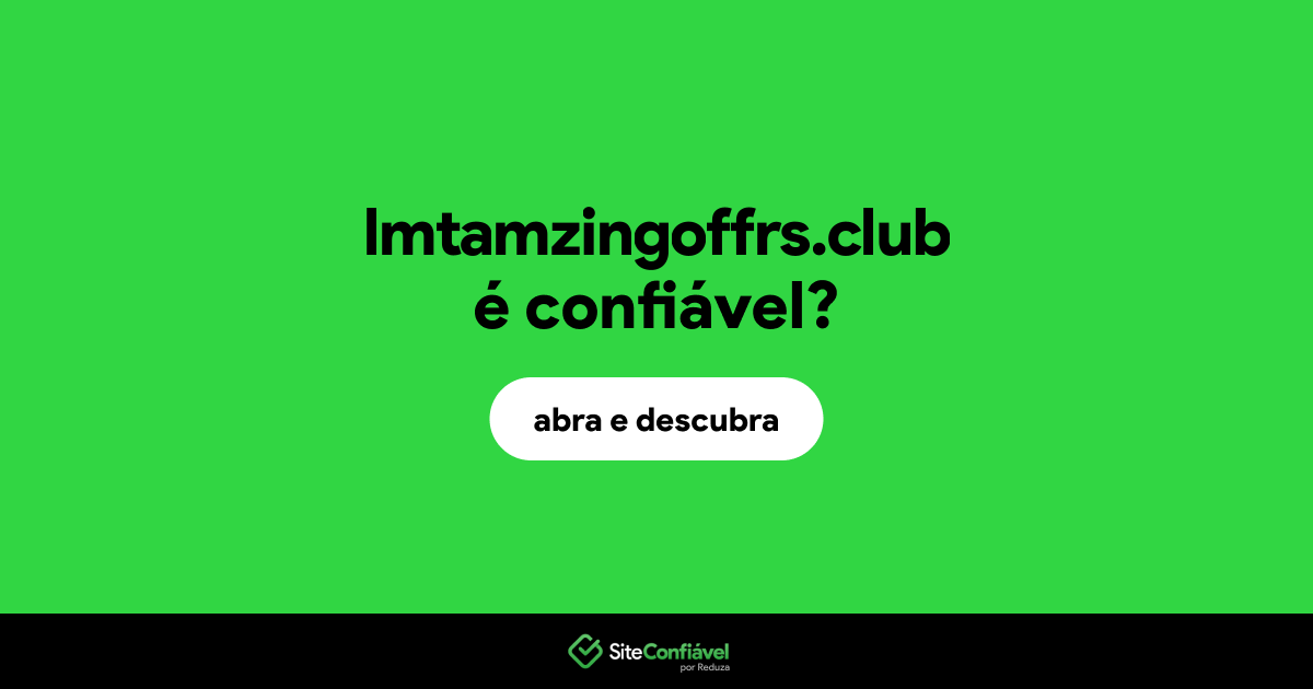 O site lmtamzingoffrs.club é confiável?