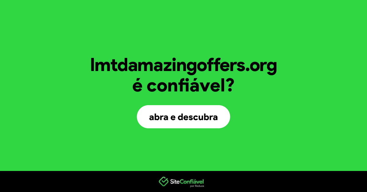 O site lmtdamazingoffers.org é confiável?