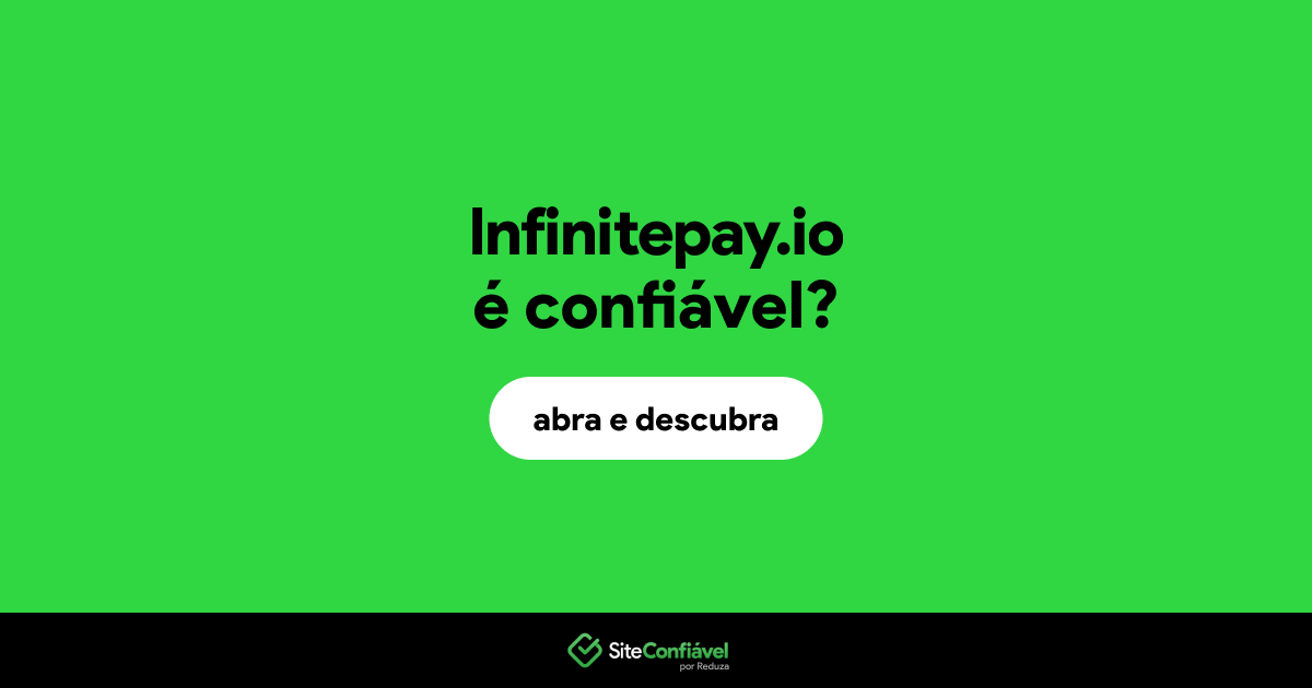 O site lnfinitepay.io é confiável?