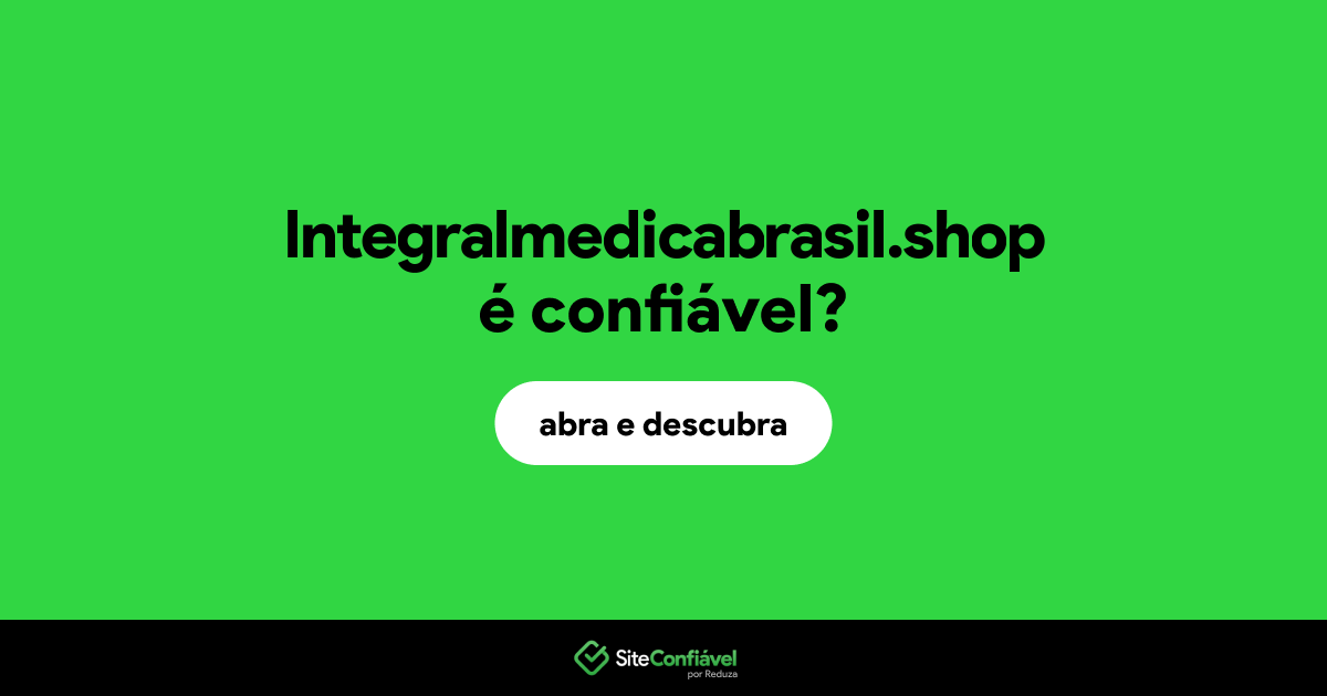 O site lntegralmedicabrasil.shop é confiável?