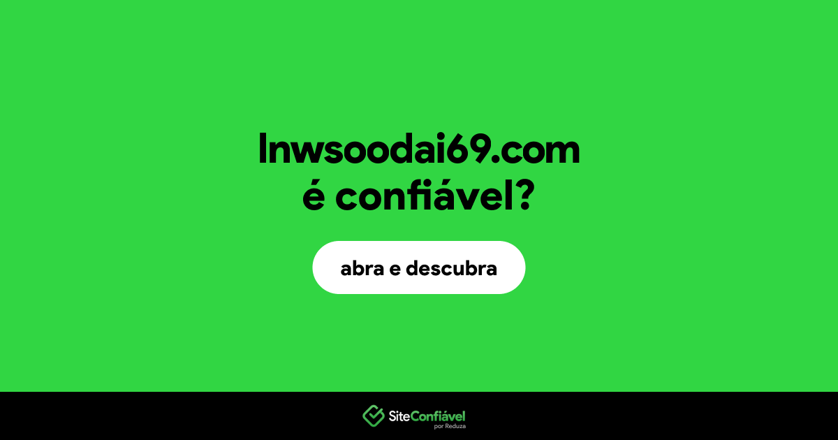 O site lnwsoodai69.com é confiável?