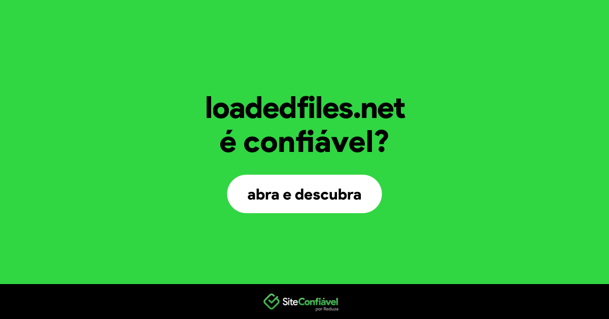 O site loadedfiles.net é confiável?